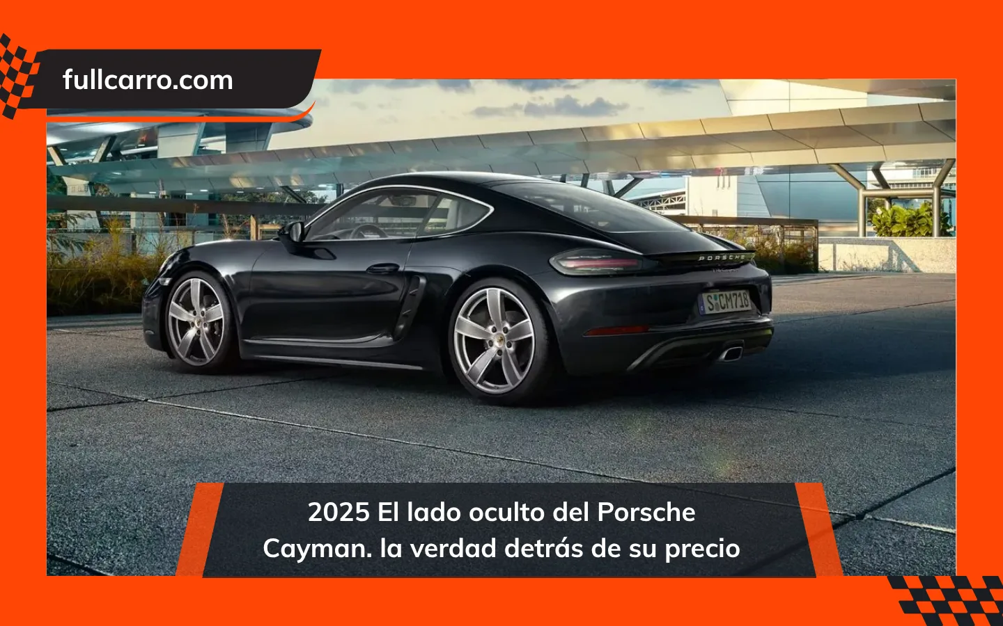 2025 El lado oculto del Porsche Cayman. la verdad detrás de su precio