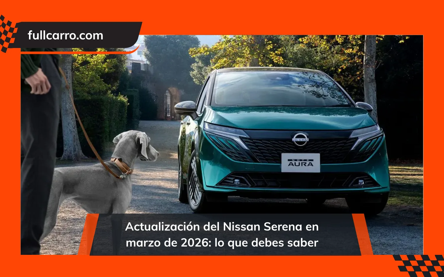 Actualización del Nissan Serena en marzo de 2026: lo que debes saber antes de comprar