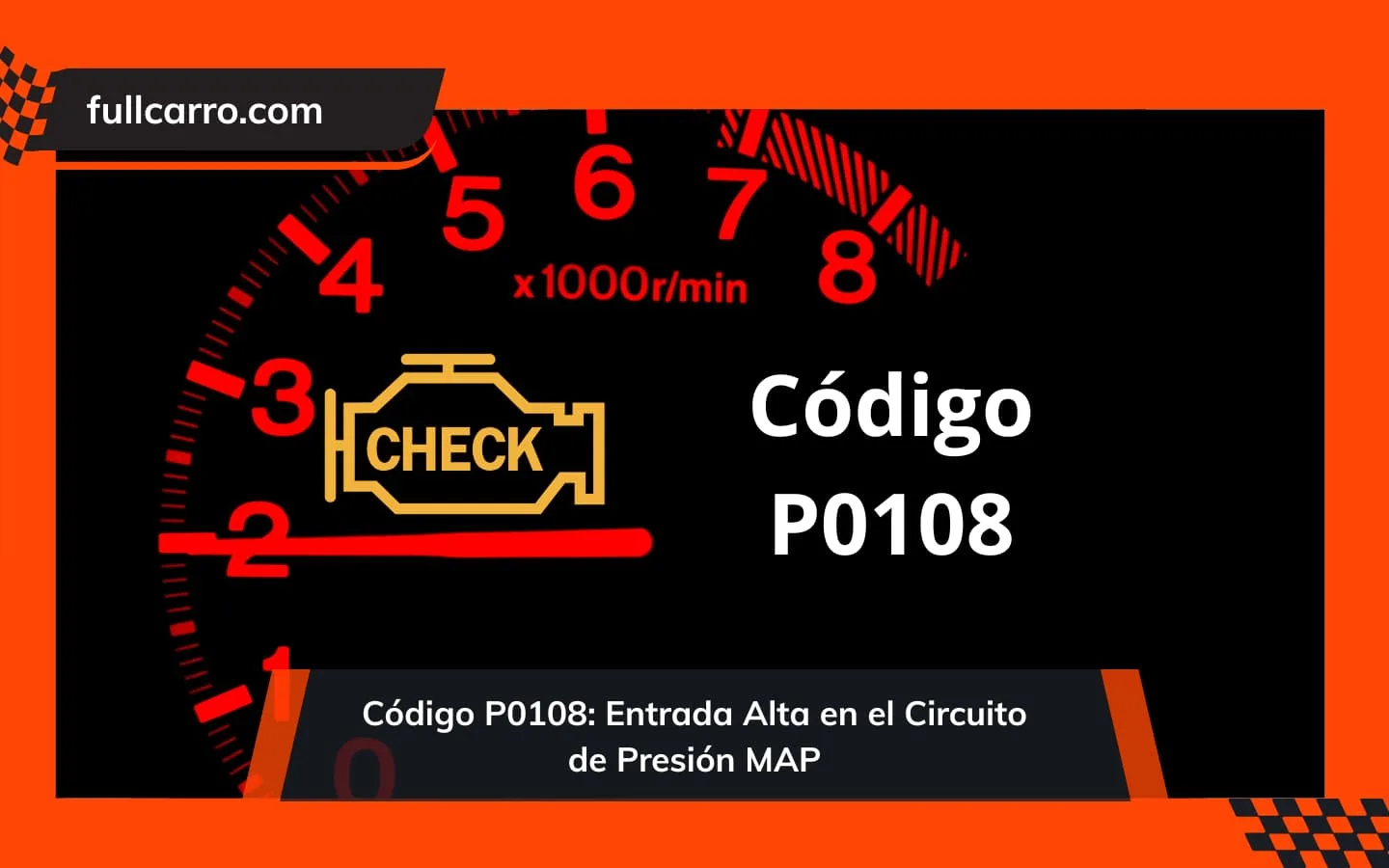 Código P0108: Entrada Alta en el Circuito de Presión MAP