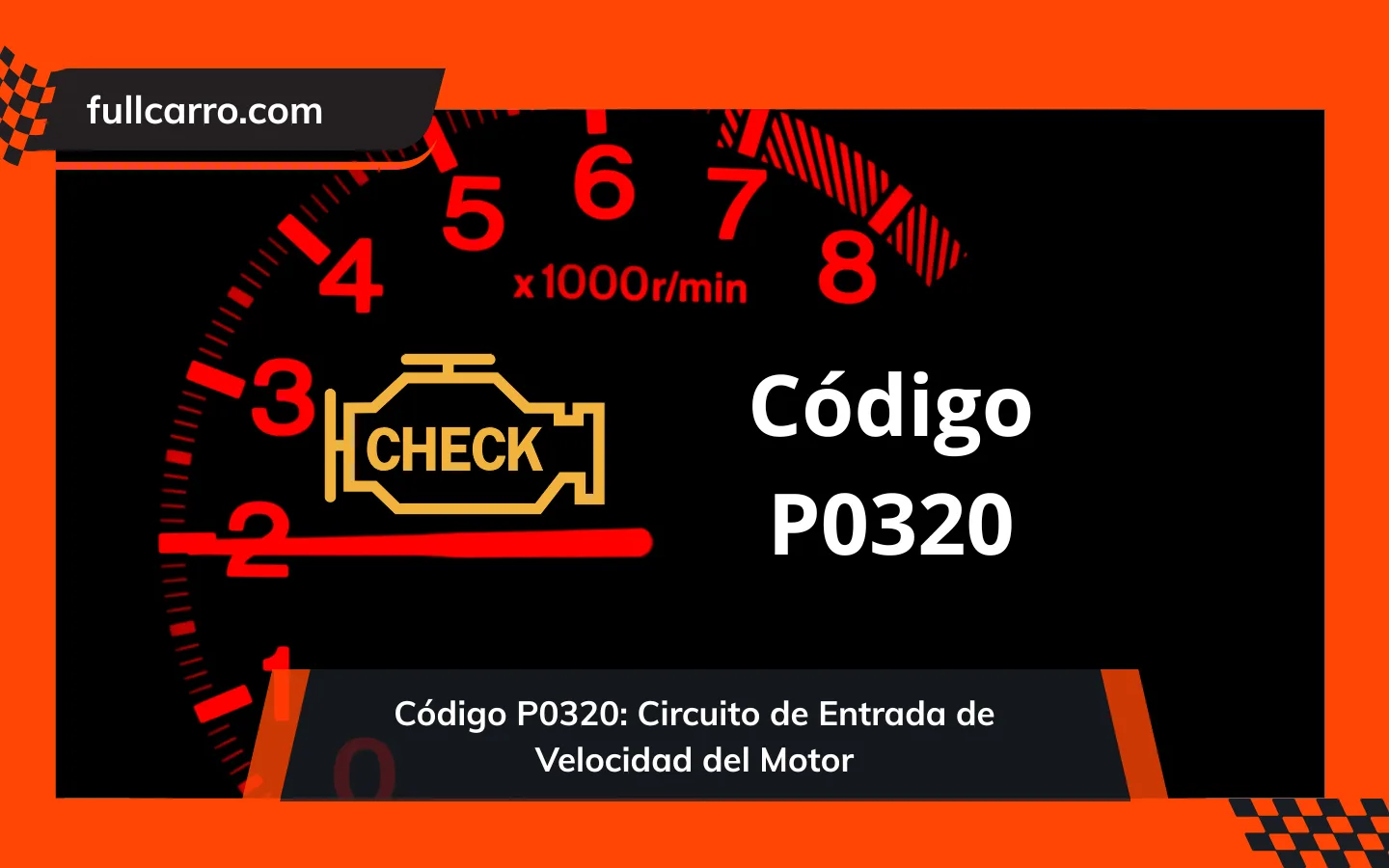 Código P0320: Circuito de Entrada de Velocidad del Motor de Encendido/Distribuidor