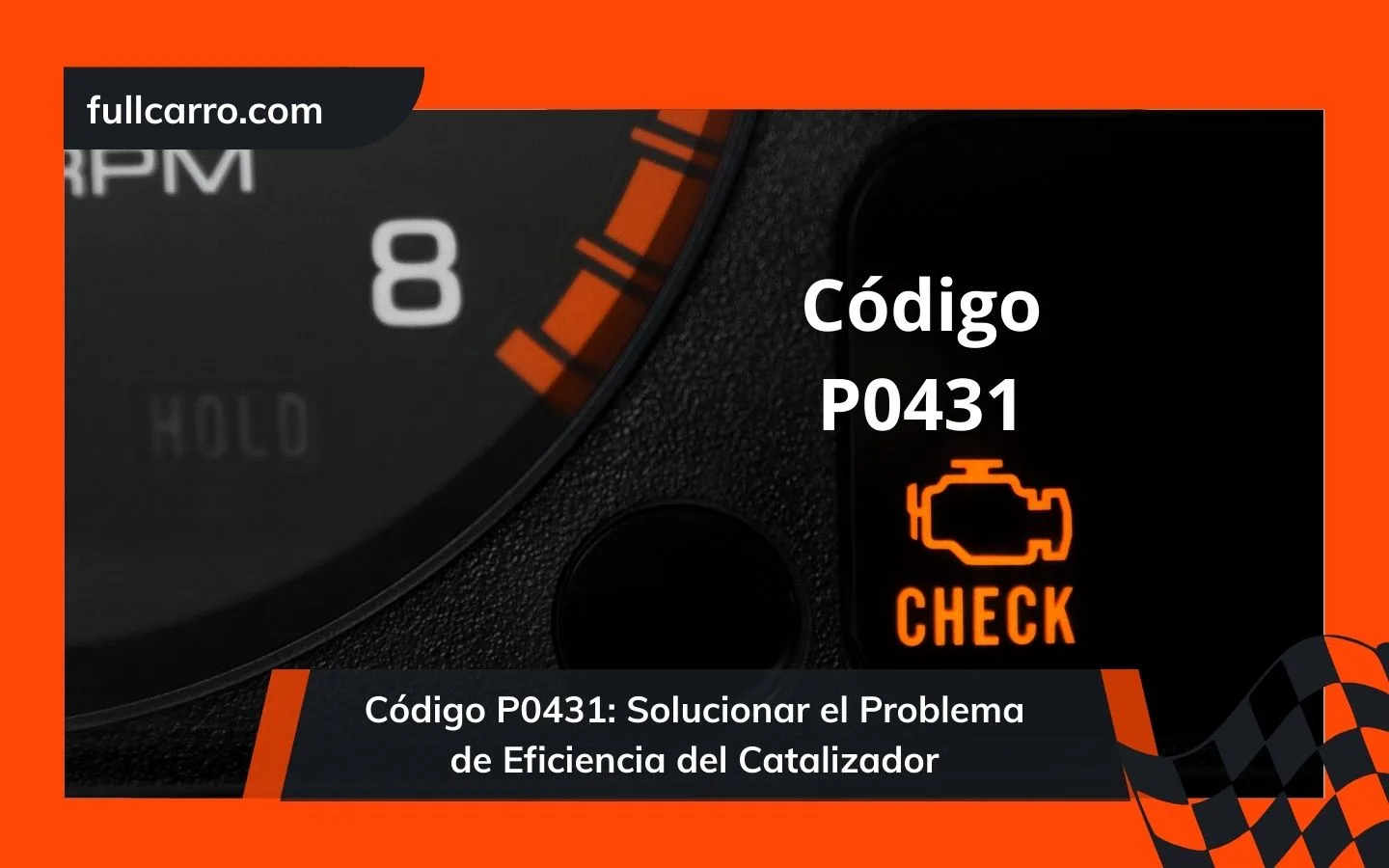 Código P0431: Solucionar el Problema de Eficiencia del Catalizador