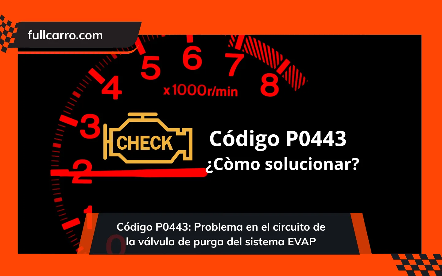 Código P0443: Problema en el circuito de la válvula de purga del sistema EVAP