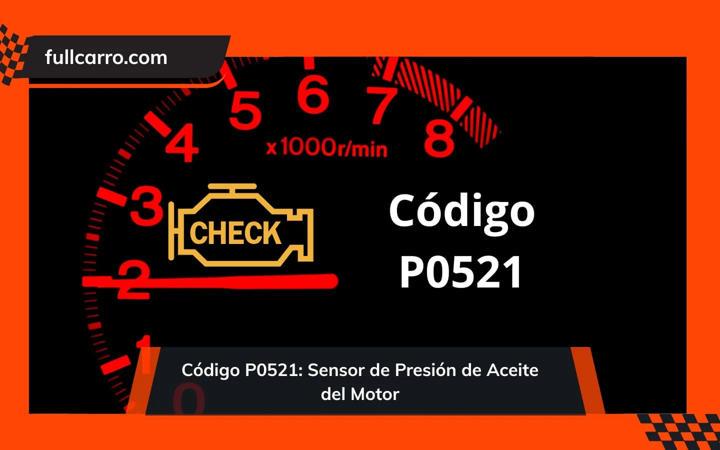 Código P0521: Sensor de Presión de Aceite del Motor