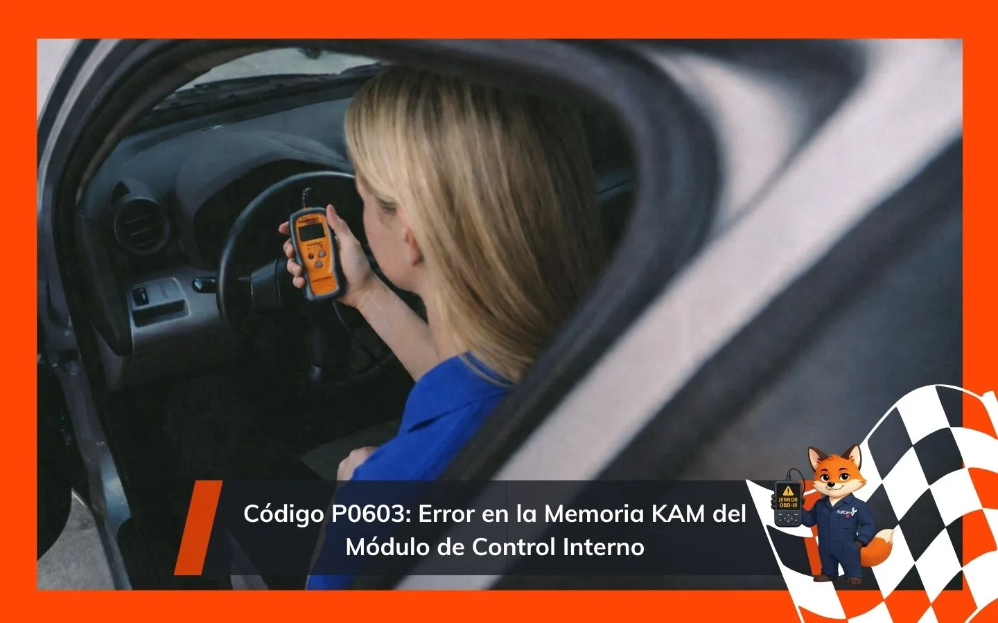 Código P0603: Error en la Memoria KAM del Módulo de Control Interno