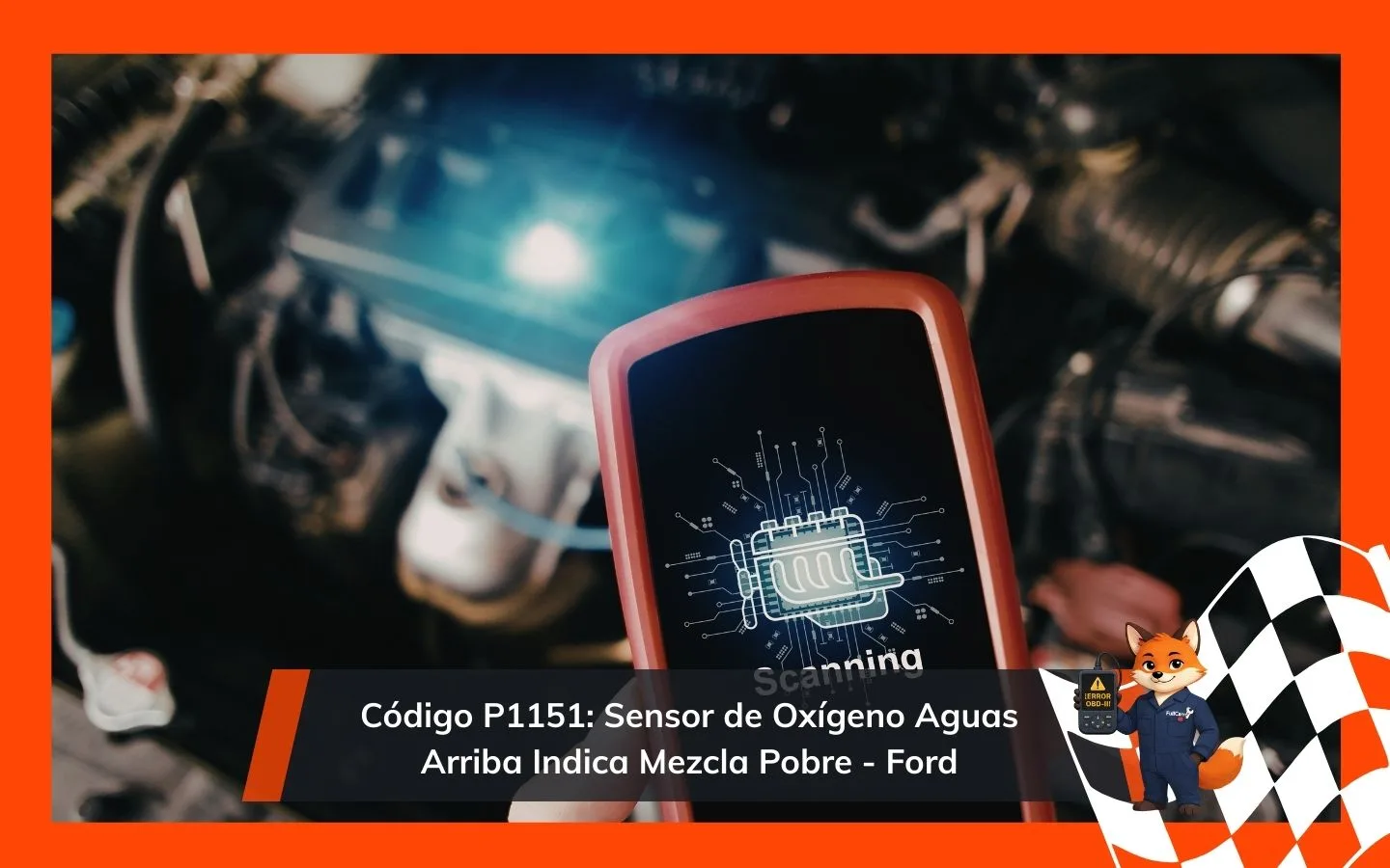 Código P1151: Sensor de Oxígeno Aguas Arriba Indica Mezcla Pobre — Banco 2 (Exclusivo Ford)