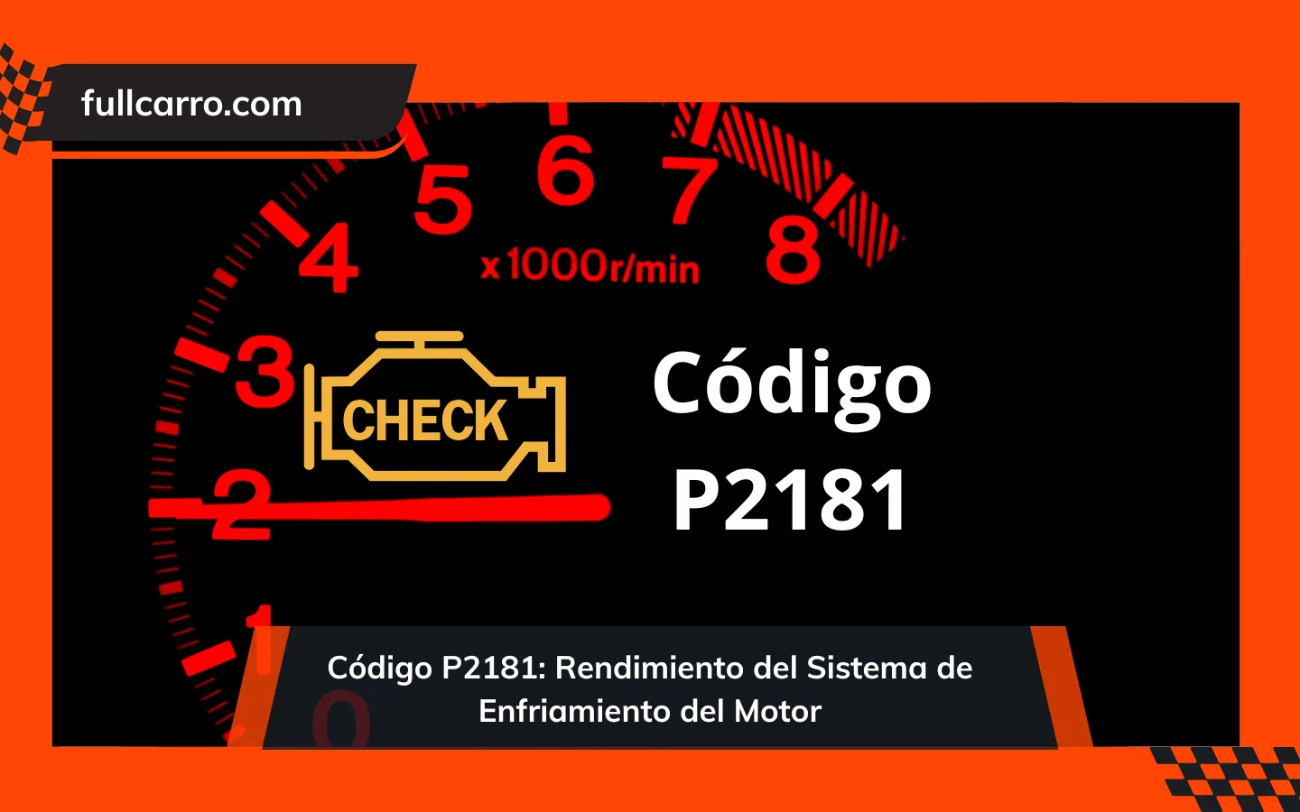 Código P2181: Rendimiento del Sistema de Enfriamiento del Motor