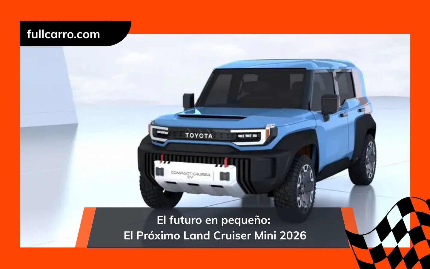 El futuro en pequeño: El Próximo Land Cruiser Mini 2026