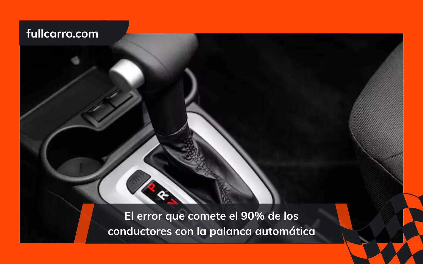 El error que comete el 90% de los conductores con la palanca automática