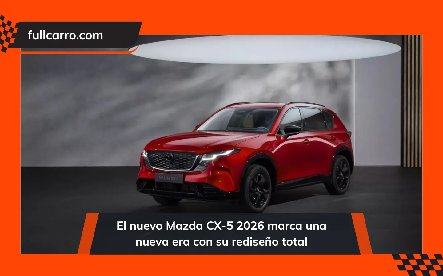 El nuevo Mazda CX-5 2026 marca una nueva era con su rediseño total y sistema híbrido