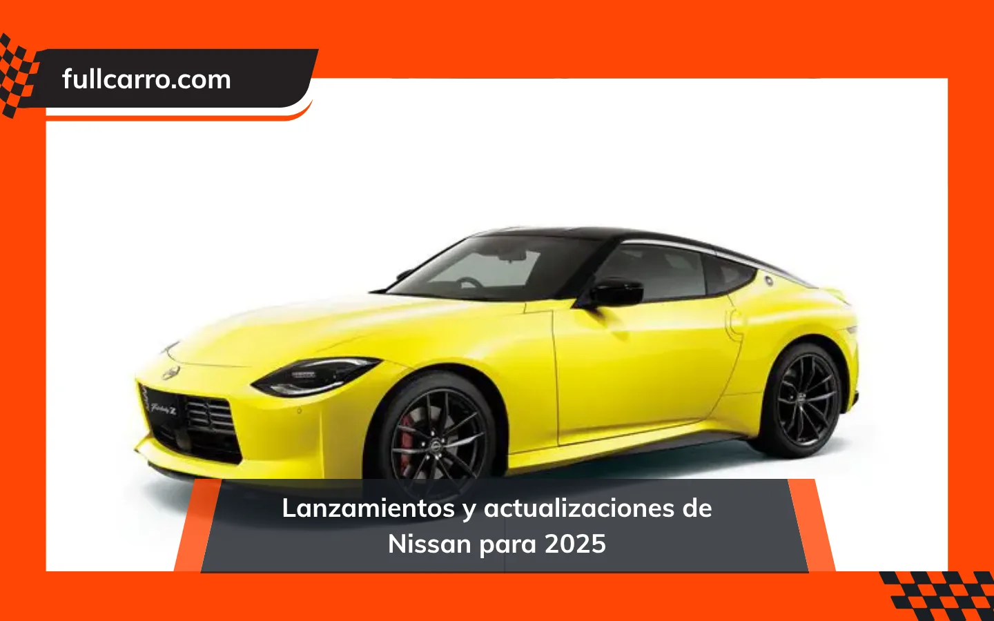 Lanzamientos y actualizaciones de Nissan para 2025
