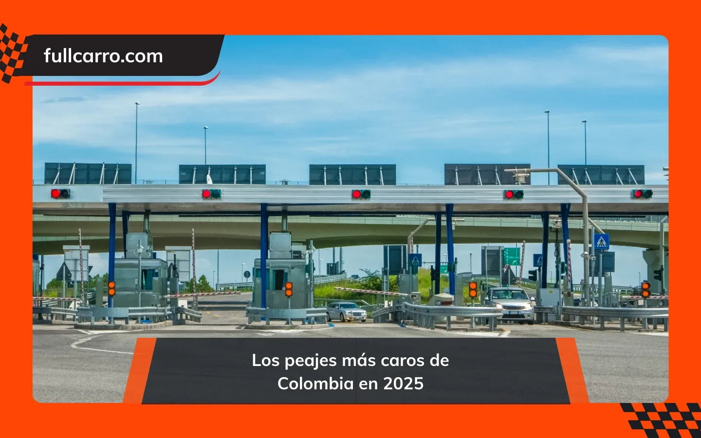 Los peajes más caros de Colombia en 2025: ¿Por qué cuestan tanto y dónde están ubicados?