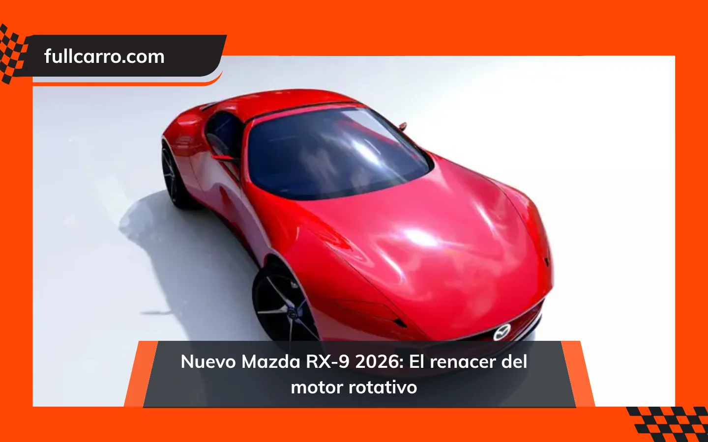 Nuevo Mazda RX-9 2026: El renacer del motor rotativo