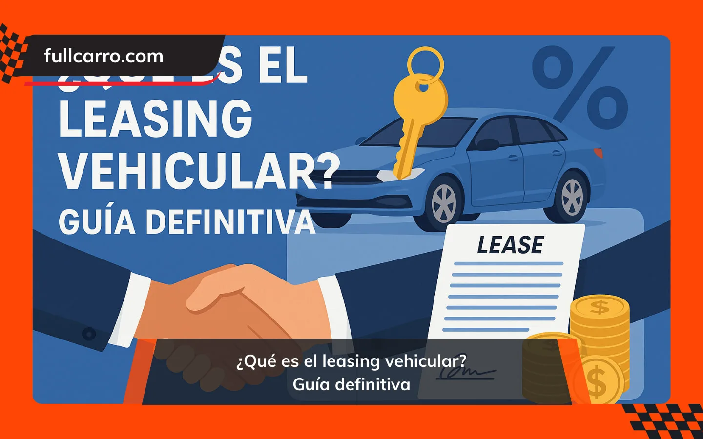¿Qué es el leasing vehicular? Guía definitiva