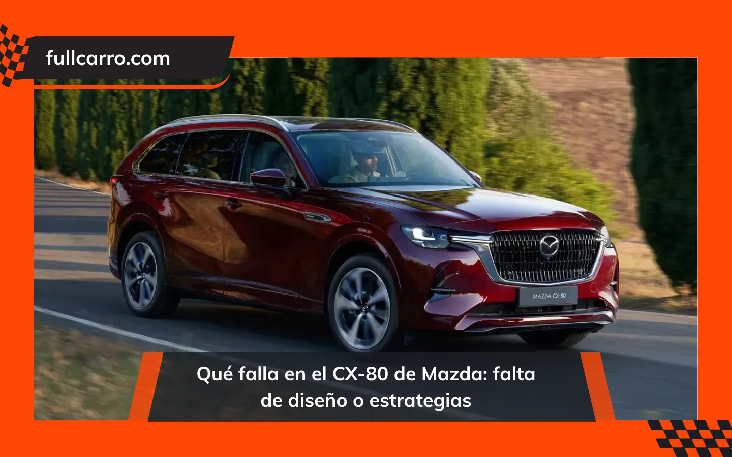 Qué falla en el CX-80 de Mazda: falta de diseño o estrategias