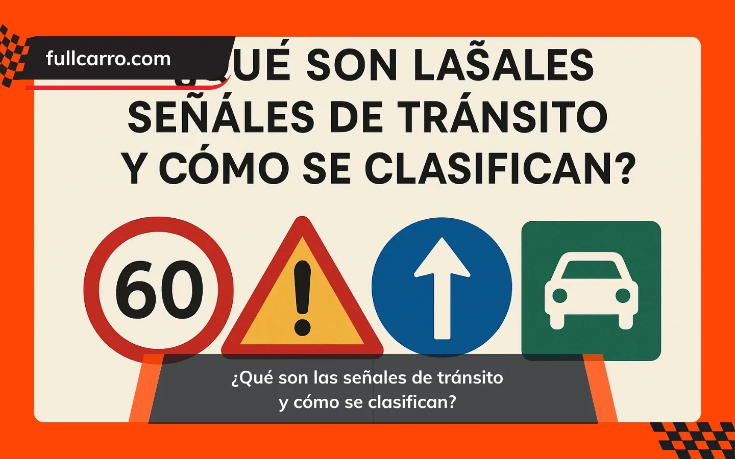 ¿Qué son las señales de tránsito y cómo se clasifican?