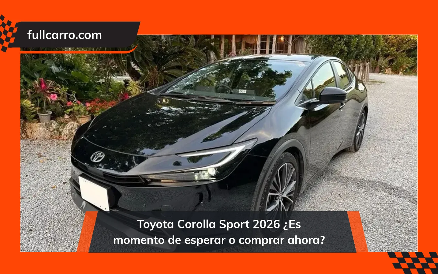 Toyota Corolla Sport 2026 ¿Es momento de esperar o comprar ahora?