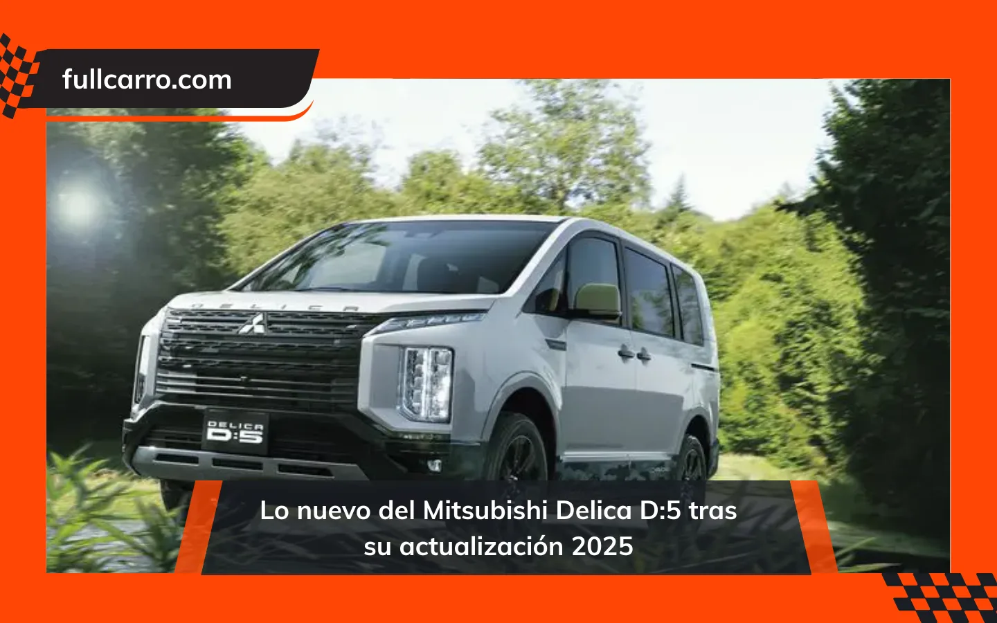 Lo nuevo del Mitsubishi Delica D5 tras su actualización 2025