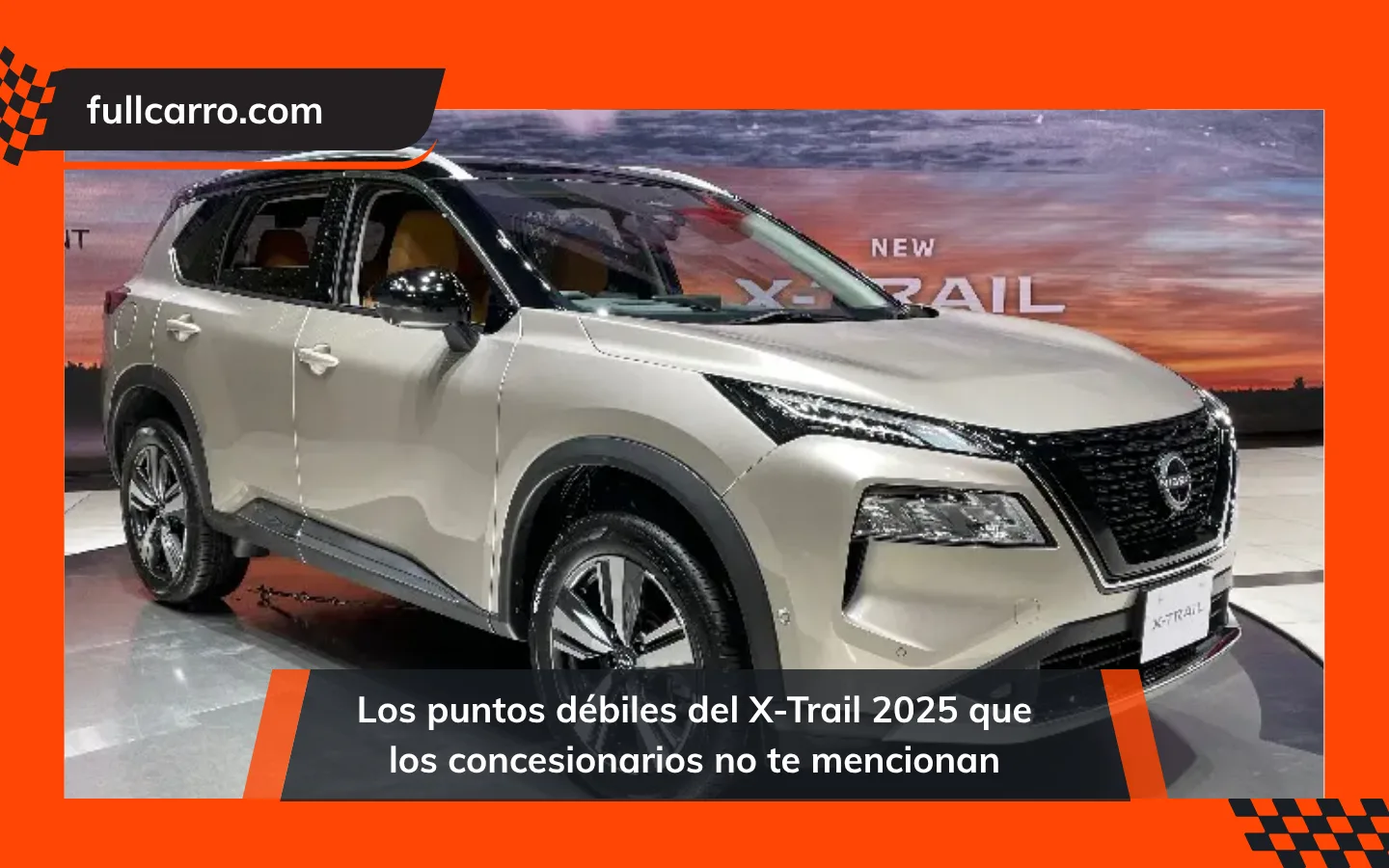 Los puntos débiles del X-Trail 2025 que los concesionarios no te mencionan