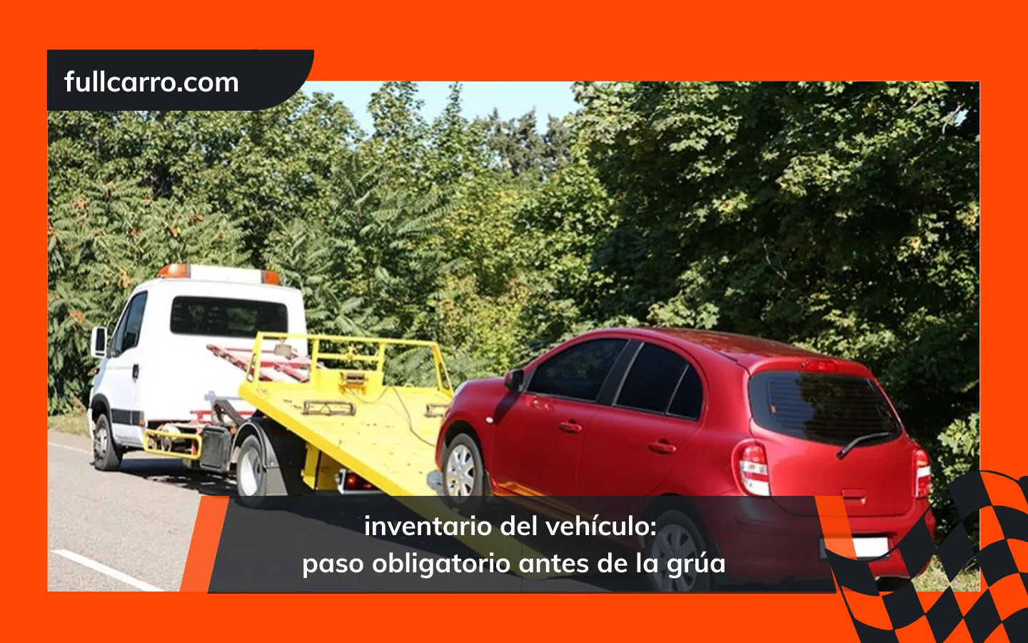 inventario del vehículo: paso obligatorio antes de la grúa