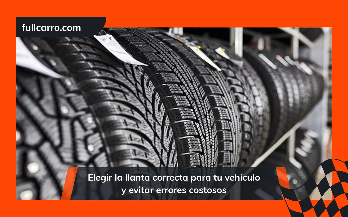 Elegir la llanta correcta para tu vehículo y evitar errores costosos
