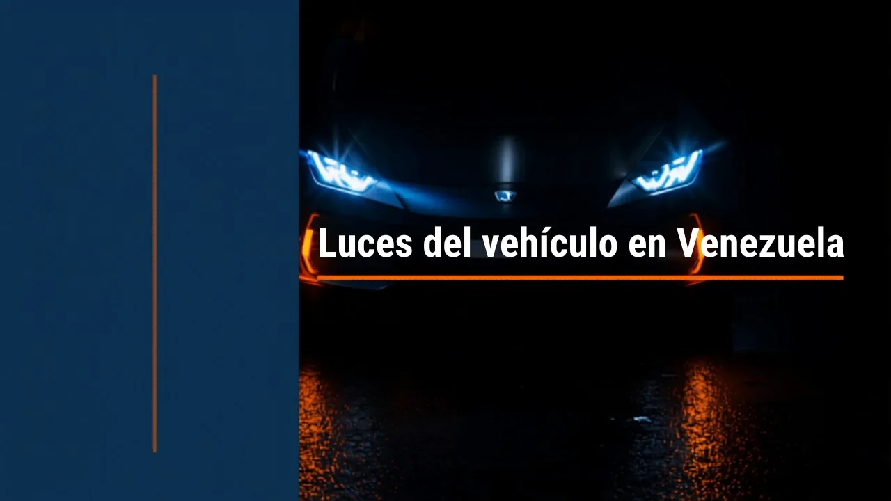 Luces de tu vehículo en Venezuela: requisitos legales según el Reglamento de Tránsito