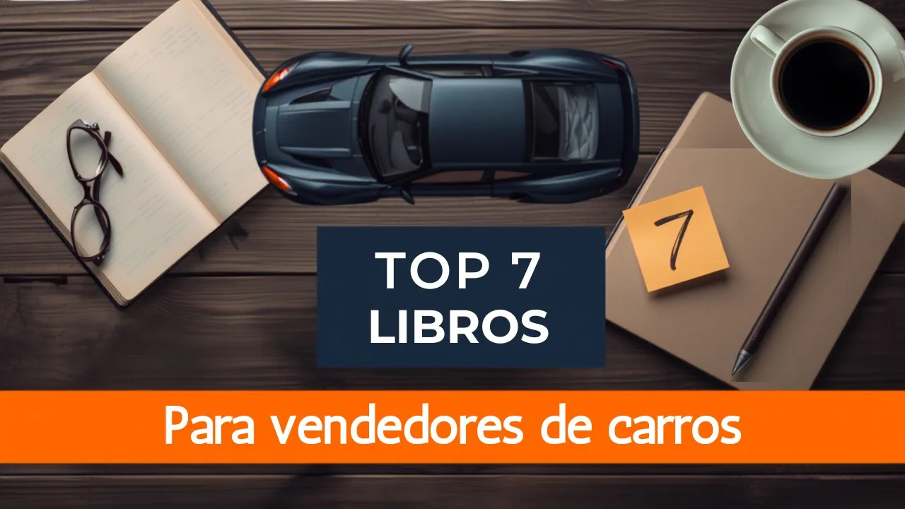 Top 7 libros que todo vendedor de carros debería leer para cerrar más ventas en 2026