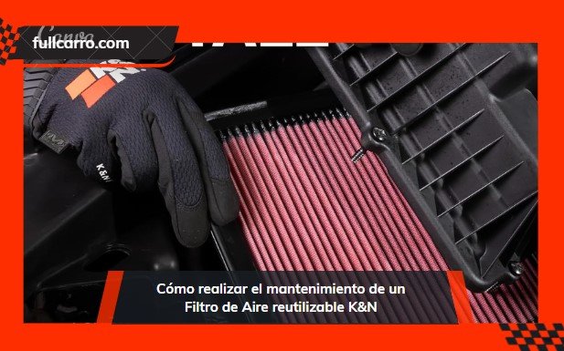Cómo realizar el mantenimiento de un Filtro de Aire reutilizable K&N ok