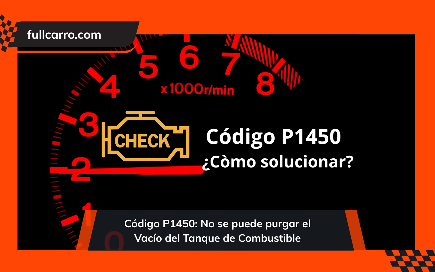 Código P1450 No se puede purgar el Vacío del Tanque de Combustible
