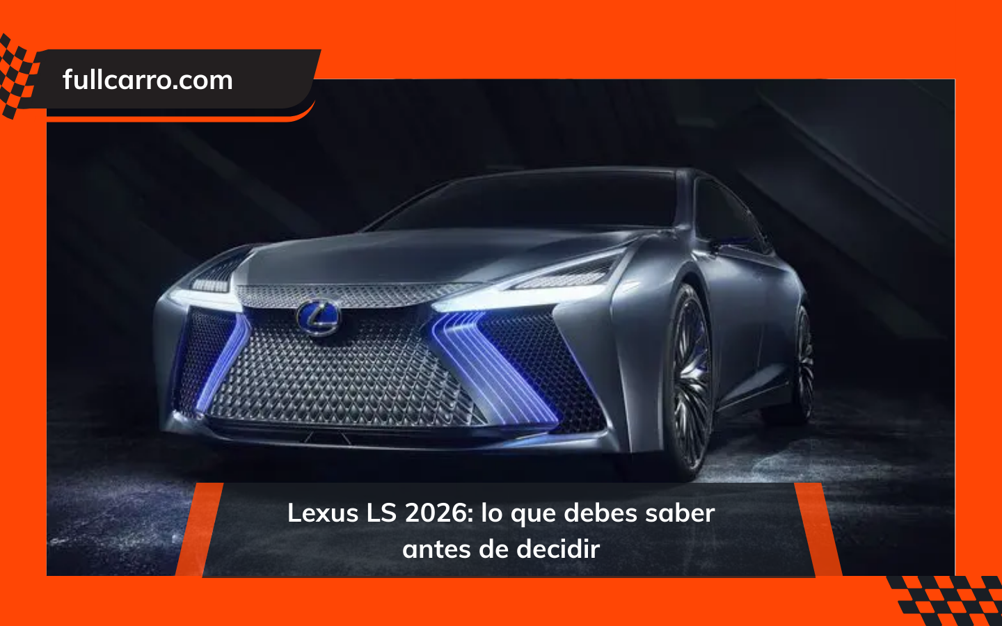 Lexus LS 2026: lo que debes saber antes de decidir