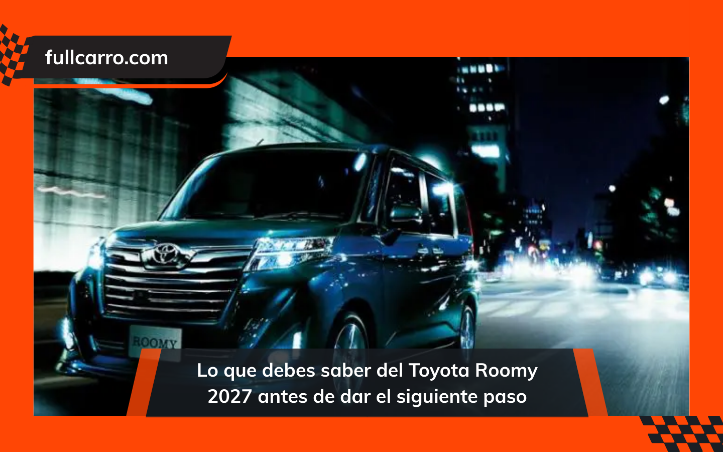 Lo que debes saber del Toyota Roomy 2027