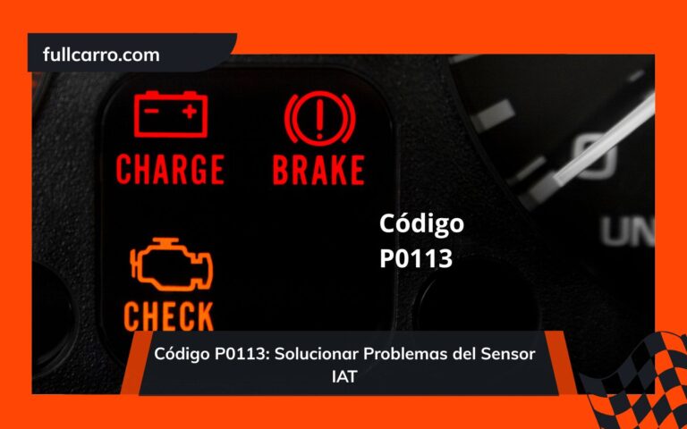Código P0113 Solucionar Problemas del Sensor IAT