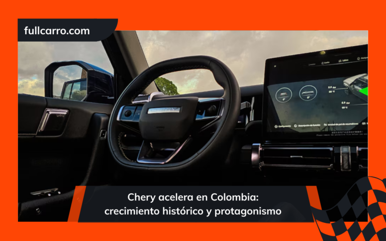 Chery acelera en Colombia